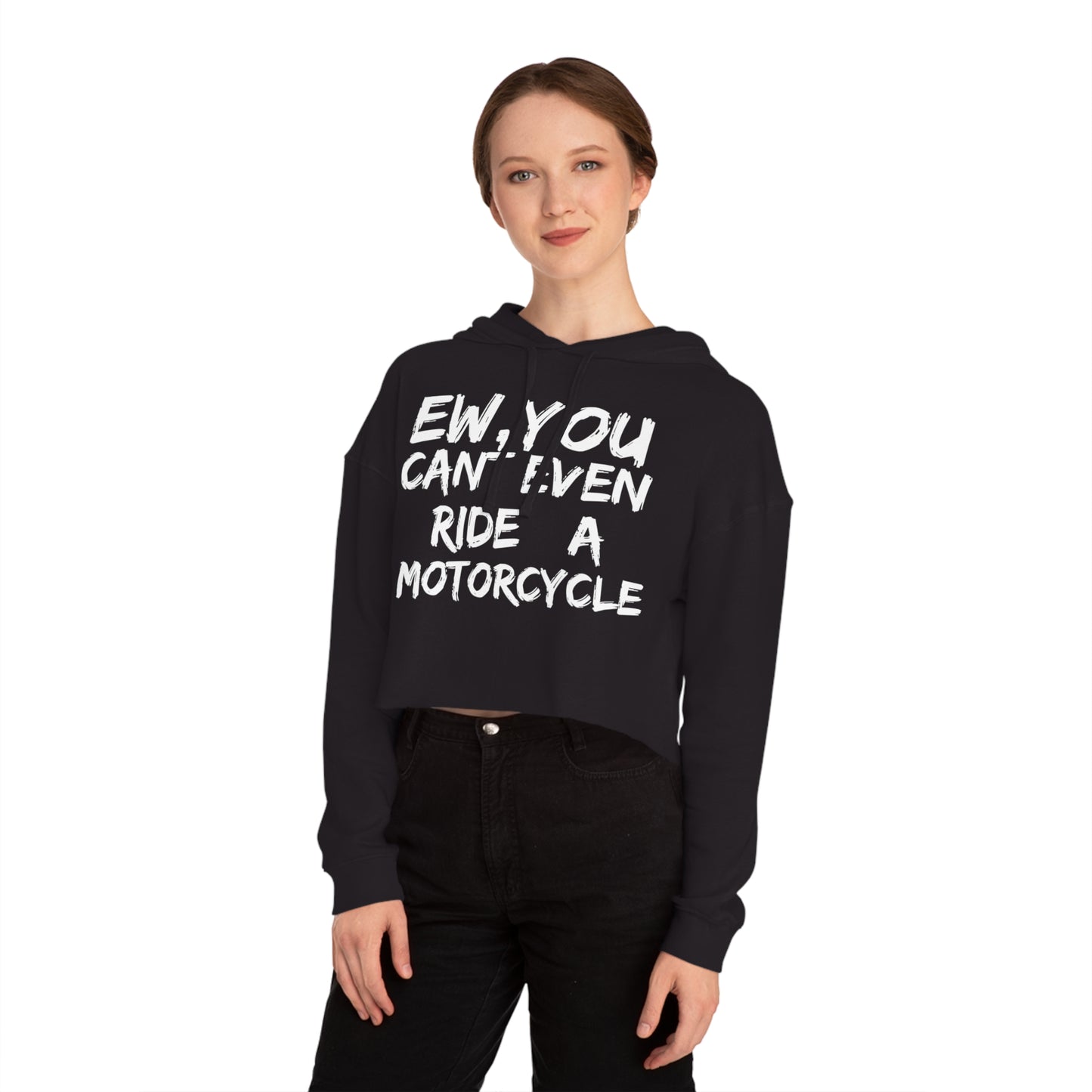 Women’s Ew, You cant ride Cropped Hooded Sweatshirt
