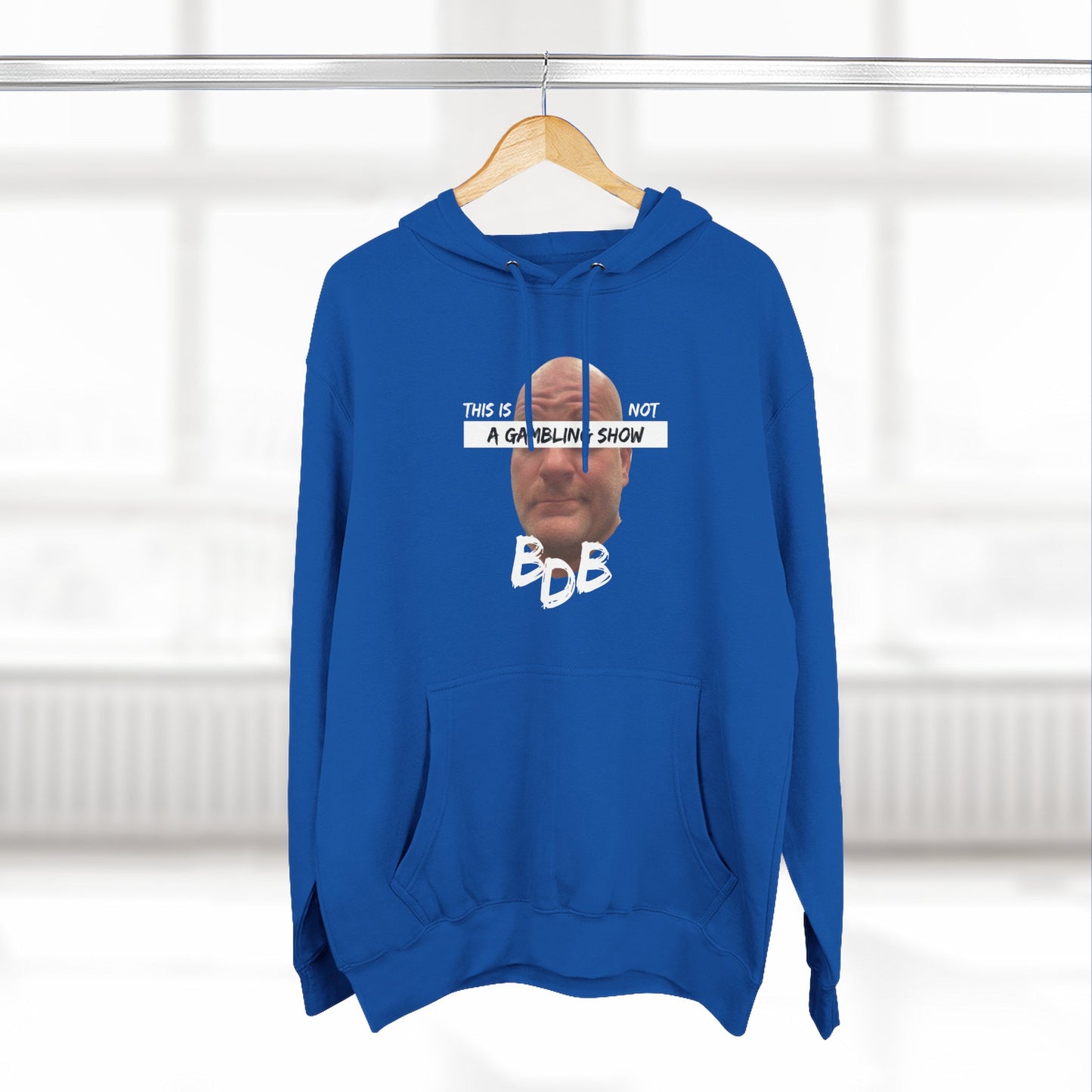BDB Not a Gambling Show Hoodie