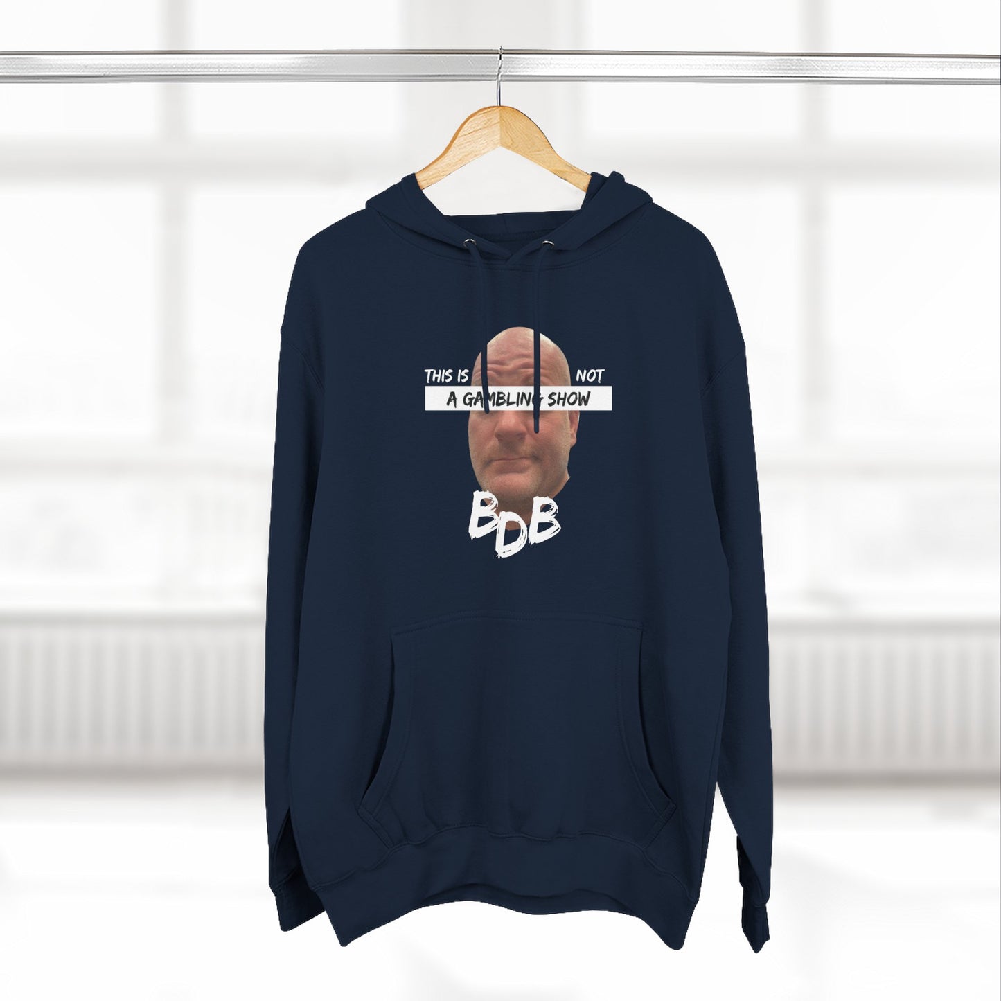 BDB Not a Gambling Show Hoodie