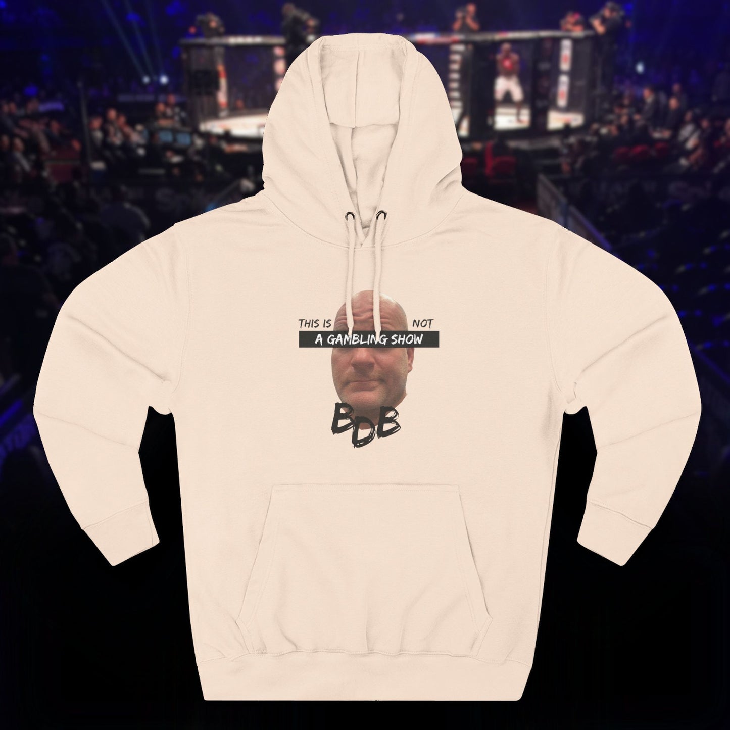 BDB Not a Gambling Show Hoodie