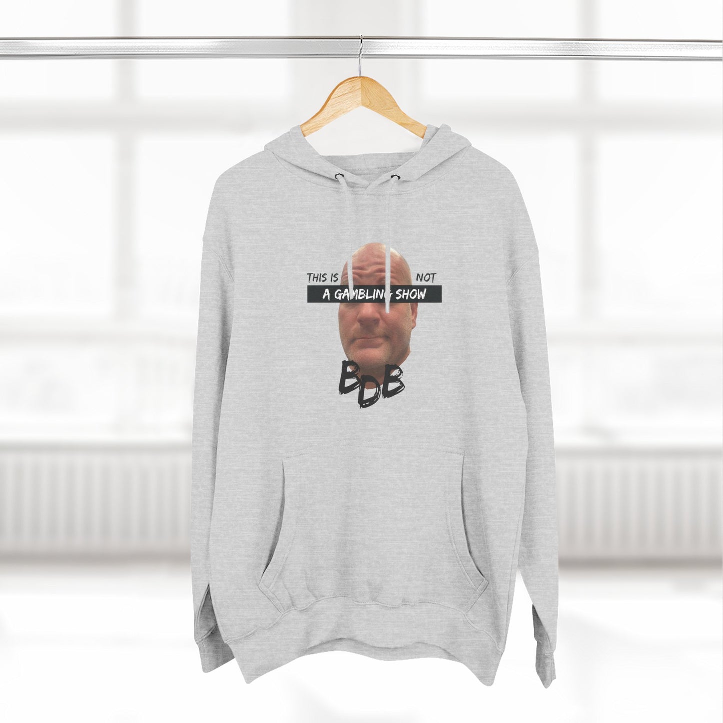 BDB Not a Gambling Show Hoodie