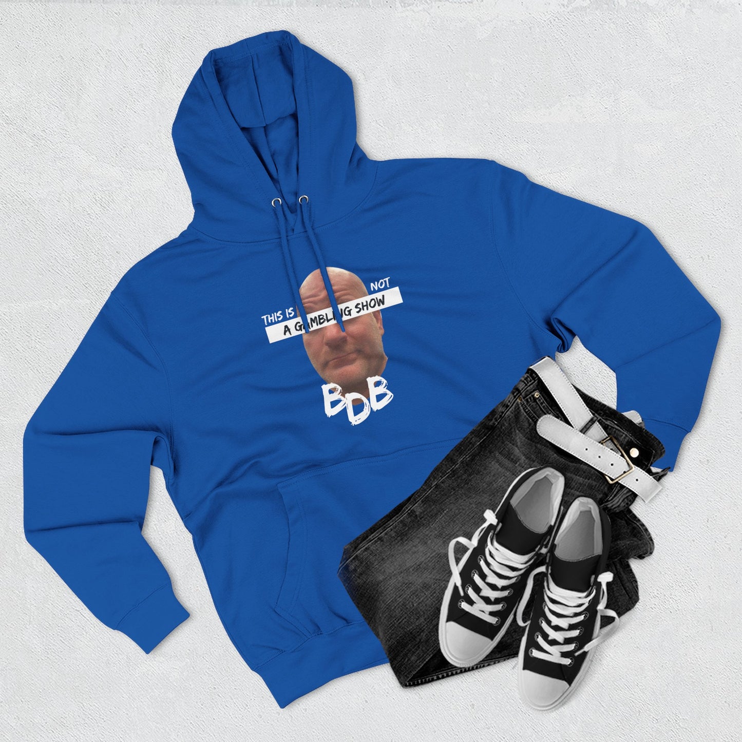 BDB Not a Gambling Show Hoodie