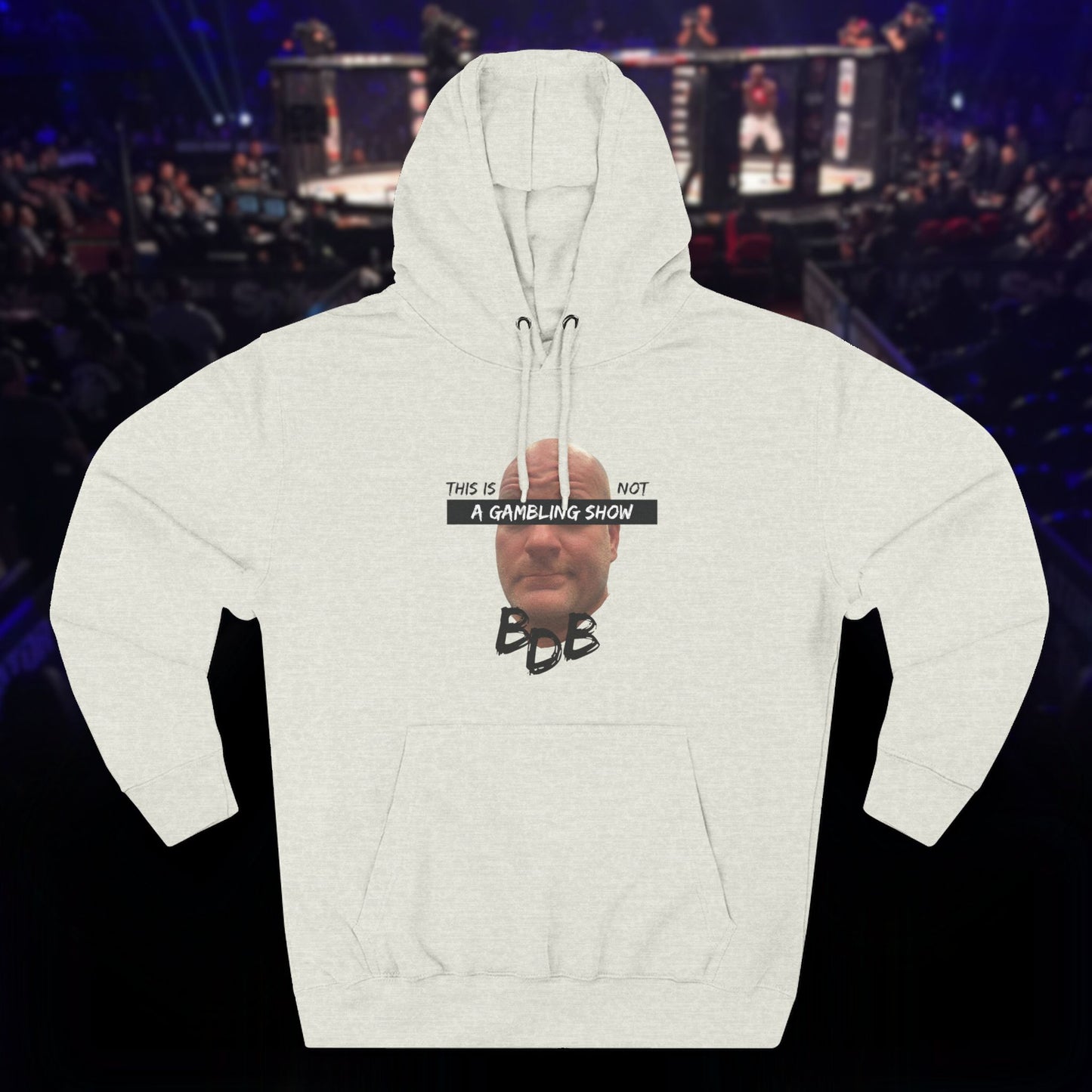 BDB Not a Gambling Show Hoodie