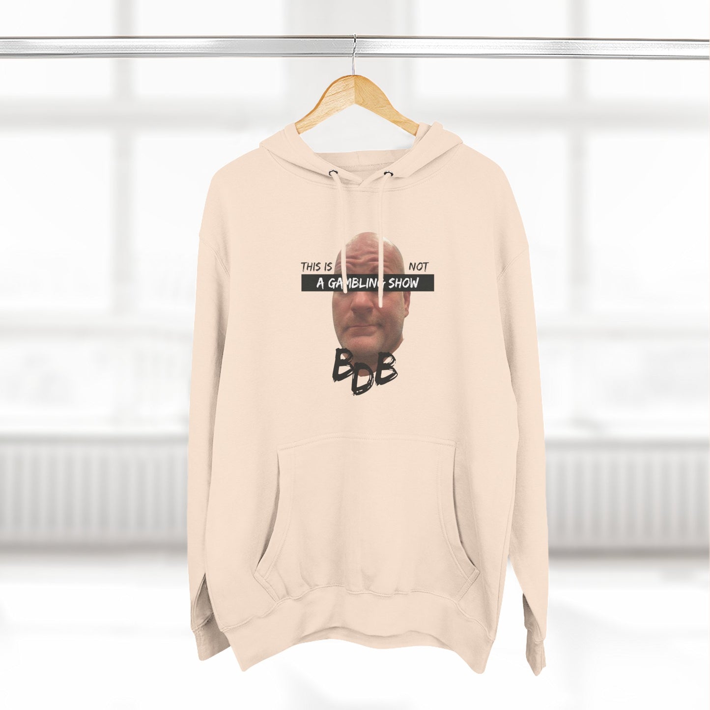 BDB Not a Gambling Show Hoodie