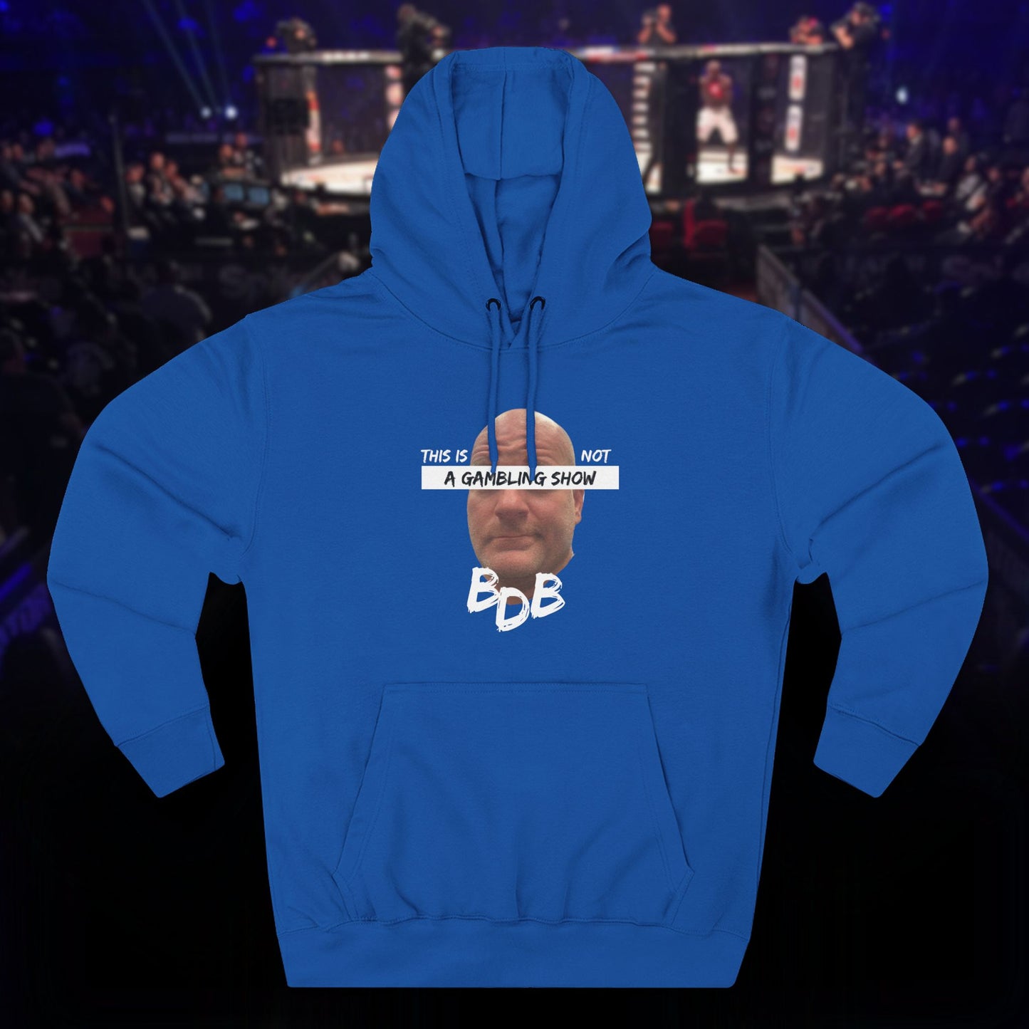 BDB Not a Gambling Show Hoodie