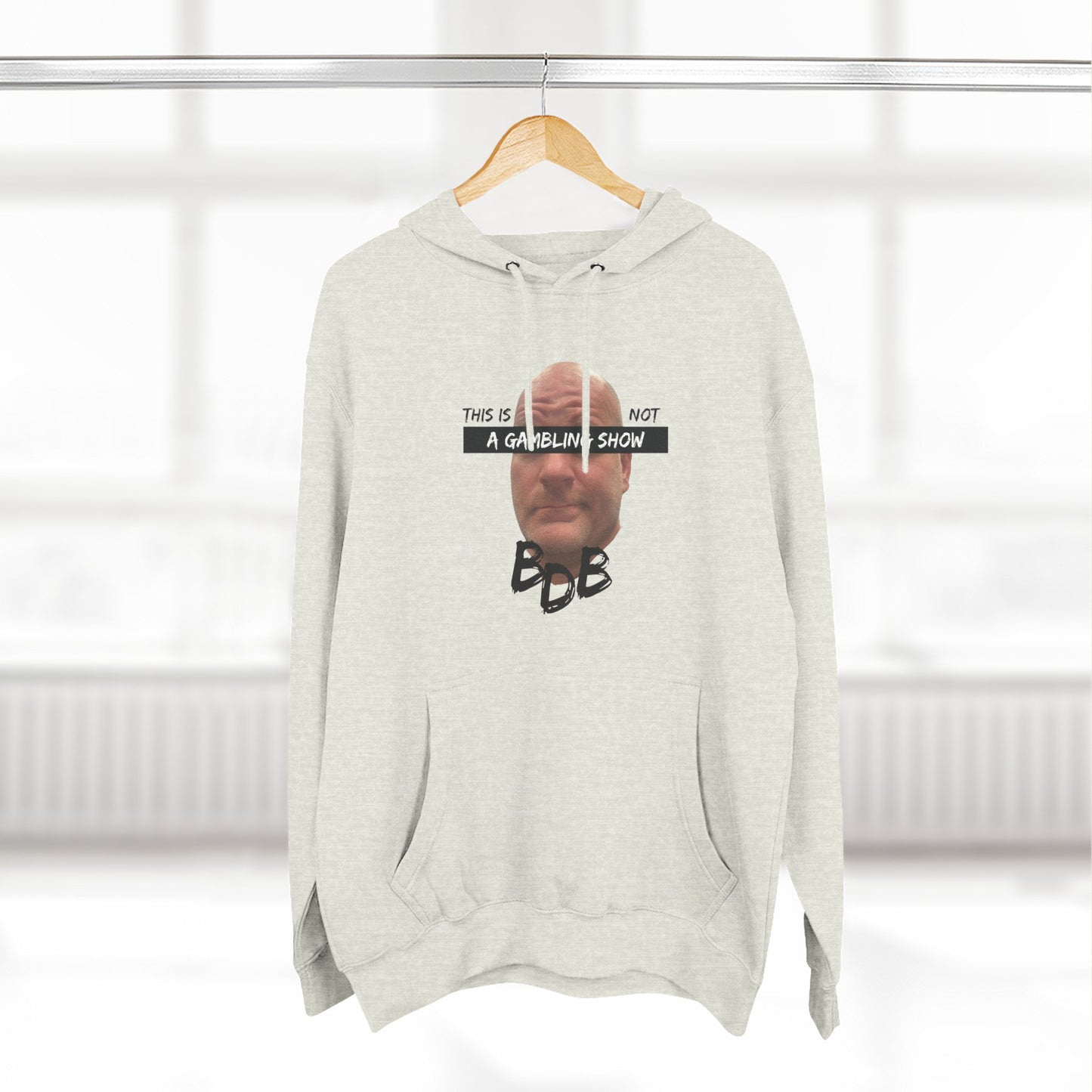 BDB Not a Gambling Show Hoodie