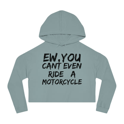 Women’s Ew, You cant ride Cropped Hooded Sweatshirt