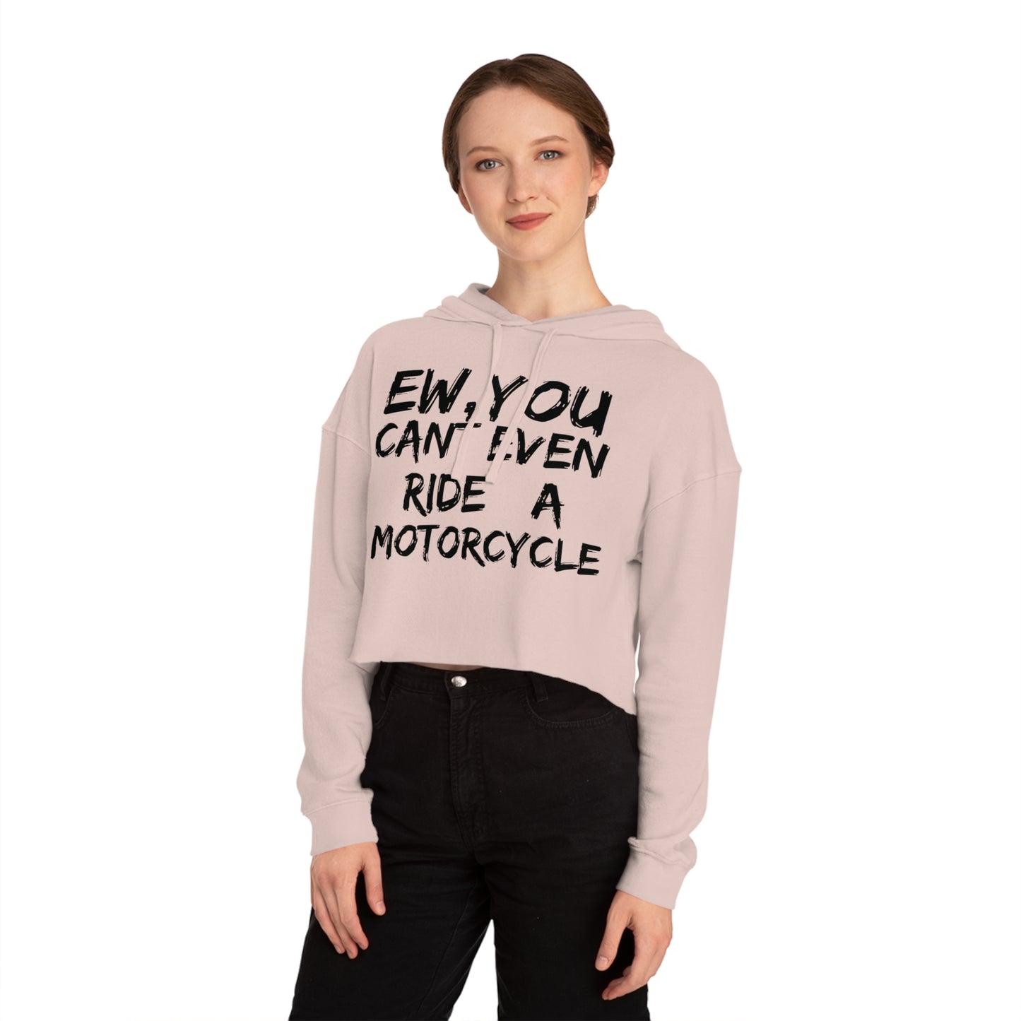 Women’s Ew, You cant ride Cropped Hooded Sweatshirt