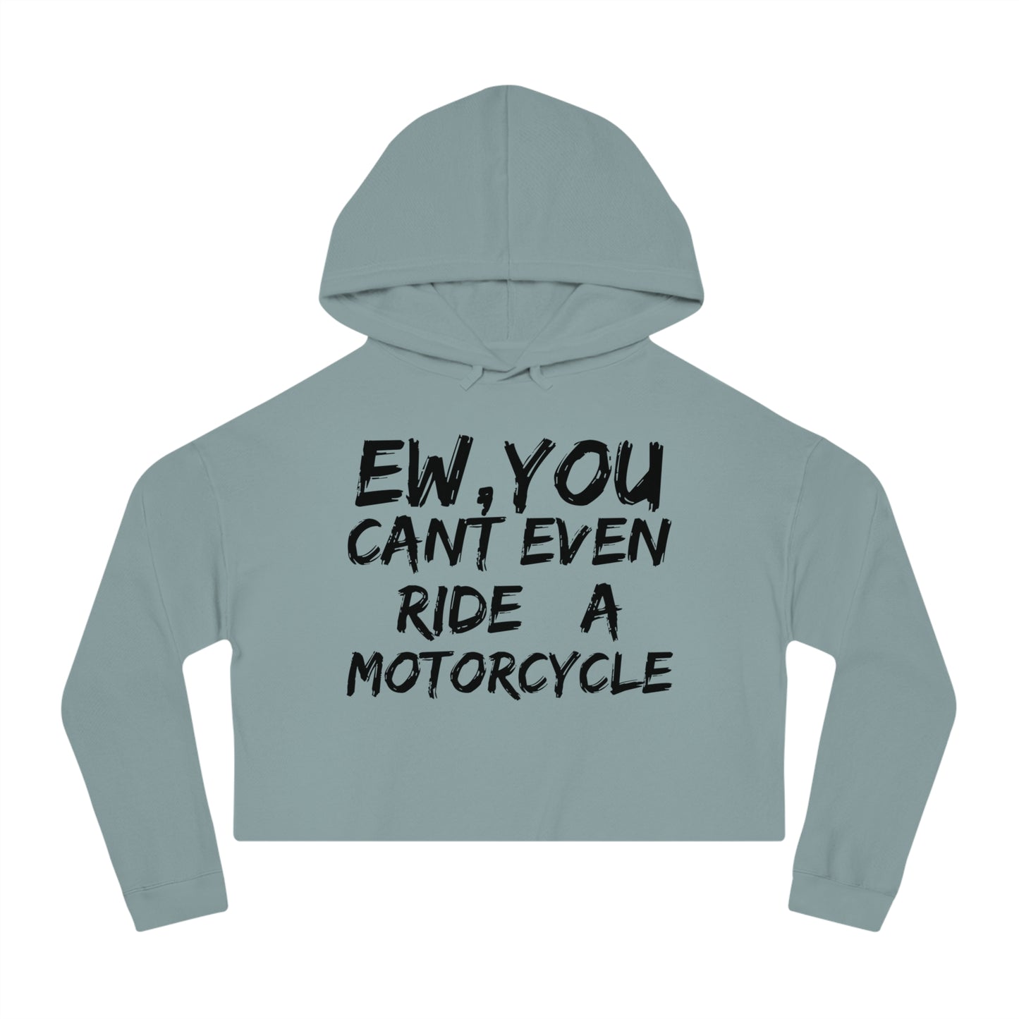 Women’s Ew, You cant ride Cropped Hooded Sweatshirt