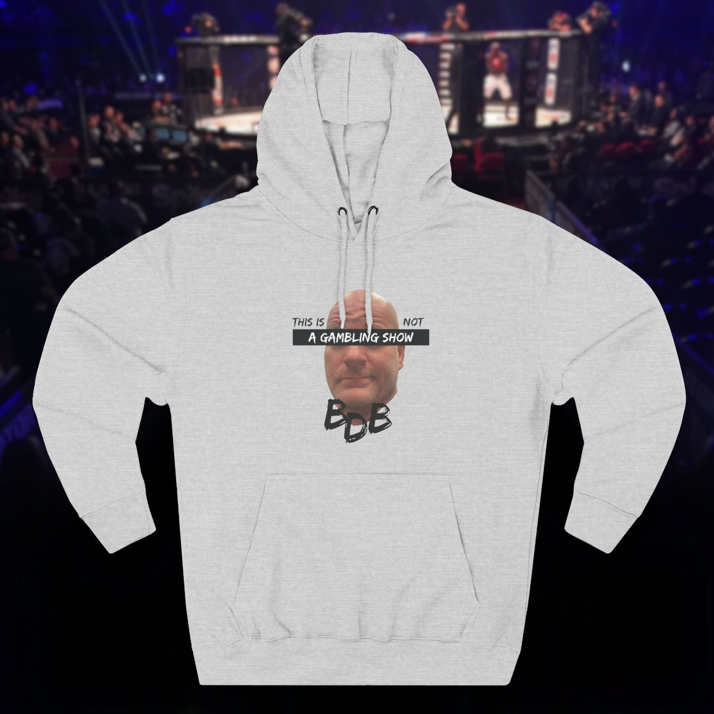 BDB Not a Gambling Show Hoodie