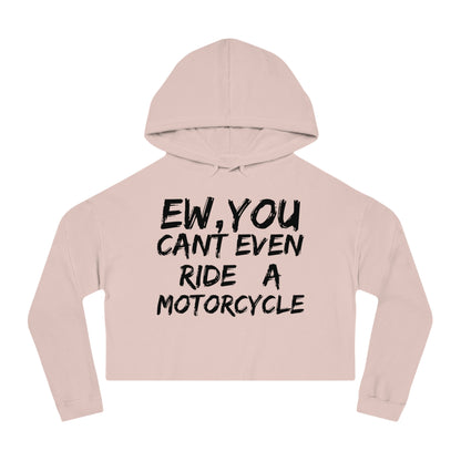 Women’s Ew, You cant ride Cropped Hooded Sweatshirt