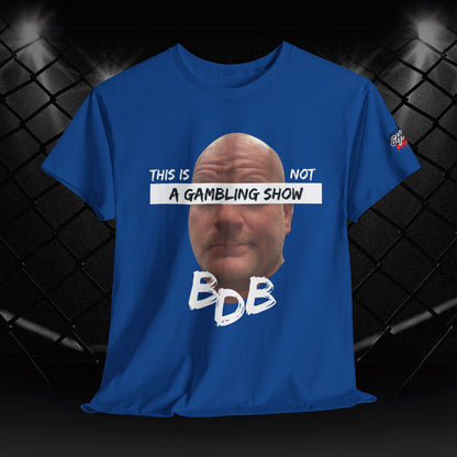 BDB Gambling Show Tee