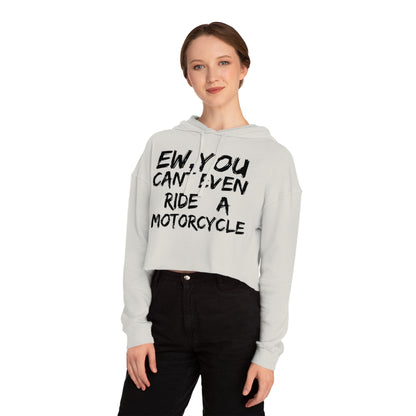Women’s Ew, You cant ride Cropped Hooded Sweatshirt