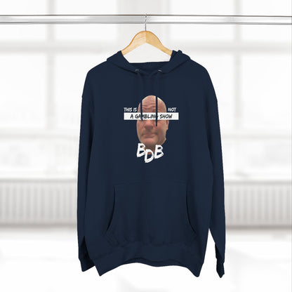 BDB Not a Gambling Show Hoodie
