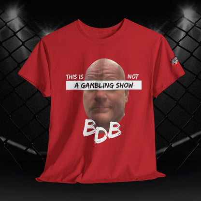 BDB Gambling Show Tee