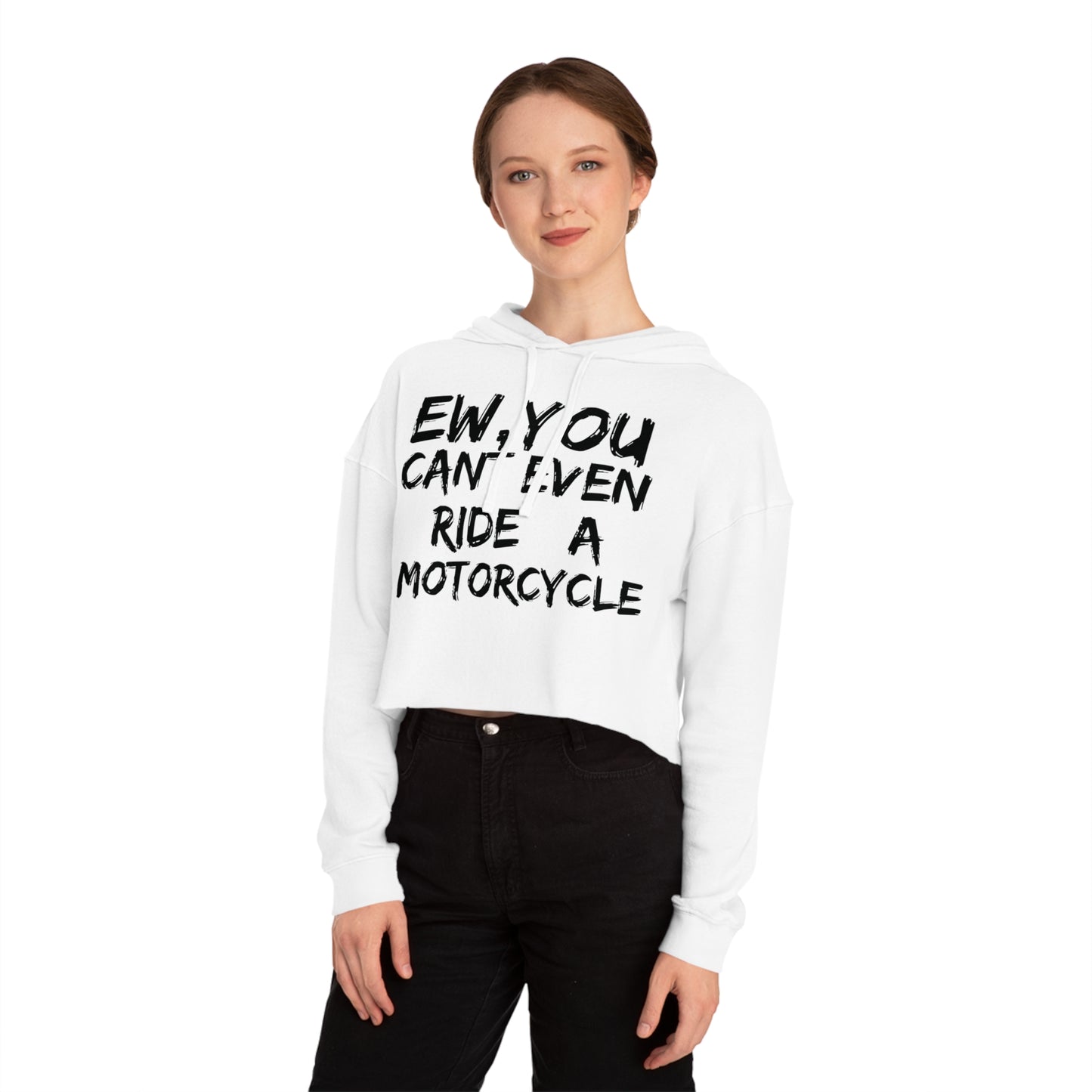 Women’s Ew, You cant ride Cropped Hooded Sweatshirt