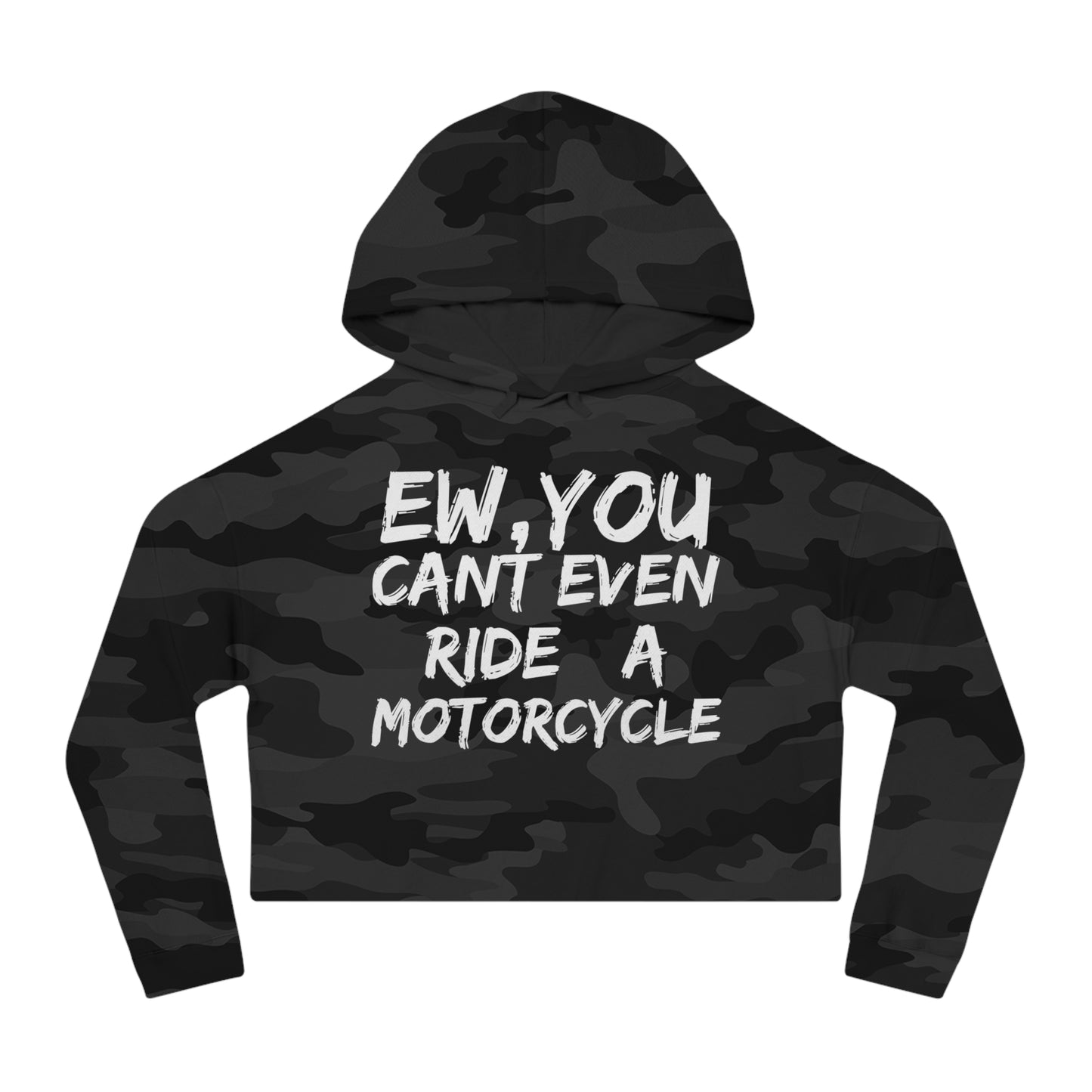 Women’s Ew, You cant ride Cropped Hooded Sweatshirt