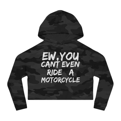 Women’s Ew, You cant ride Cropped Hooded Sweatshirt