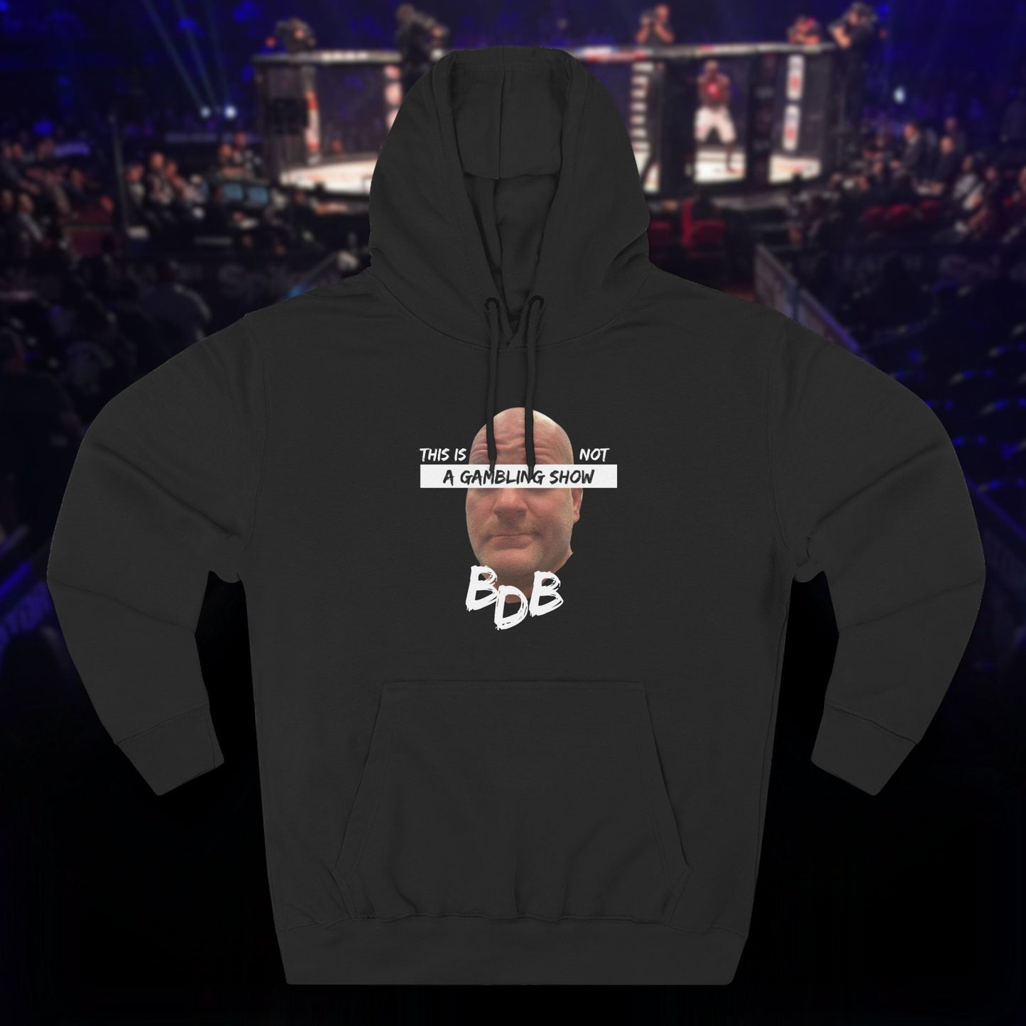 BDB Not a Gambling Show Hoodie