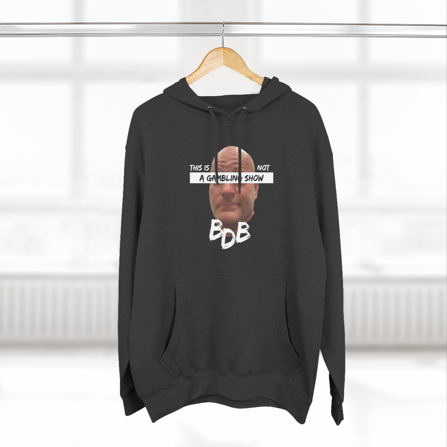 BDB Not a Gambling Show Hoodie