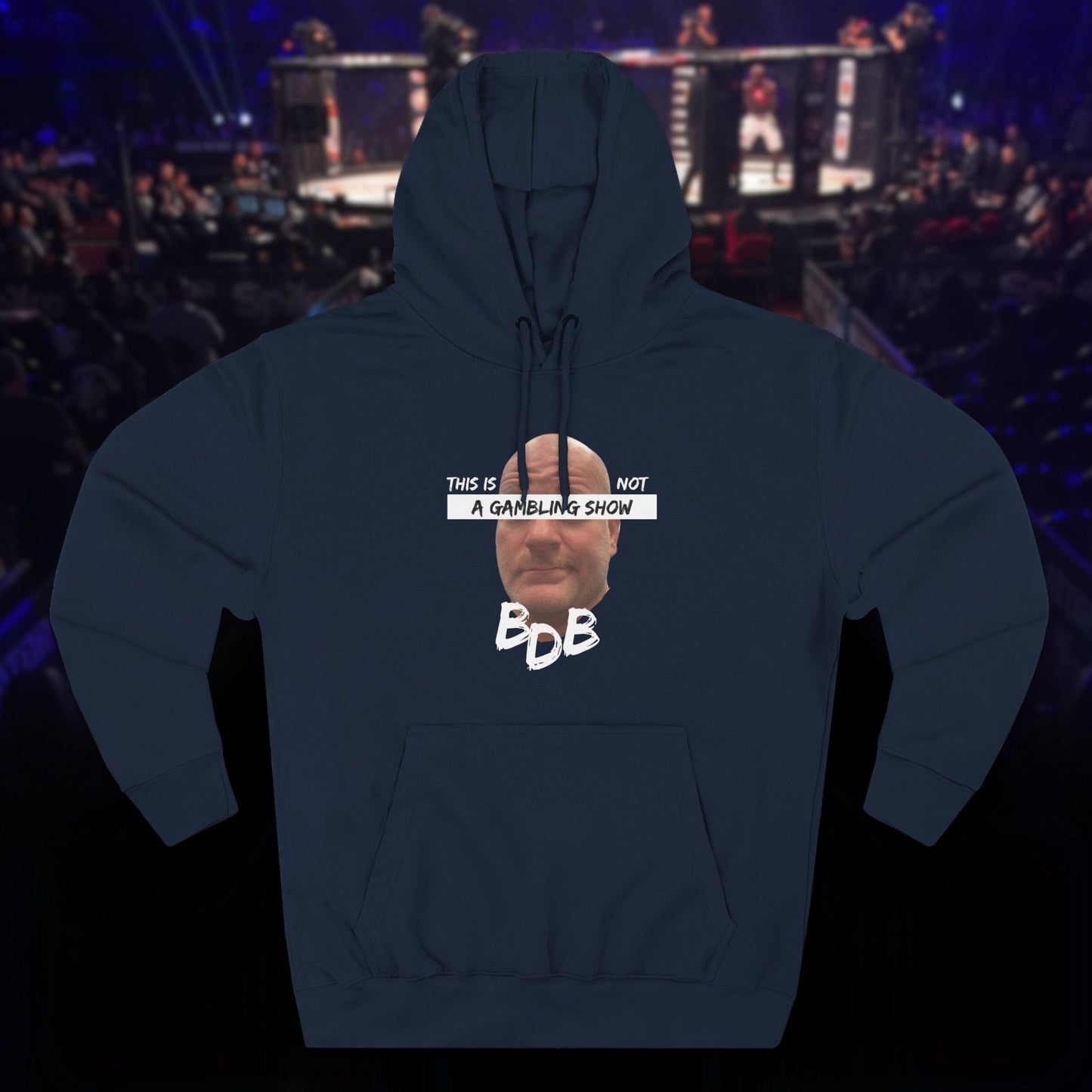 BDB Not a Gambling Show Hoodie