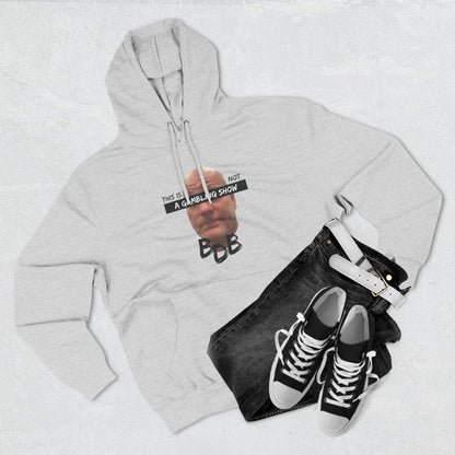 BDB Not a Gambling Show Hoodie
